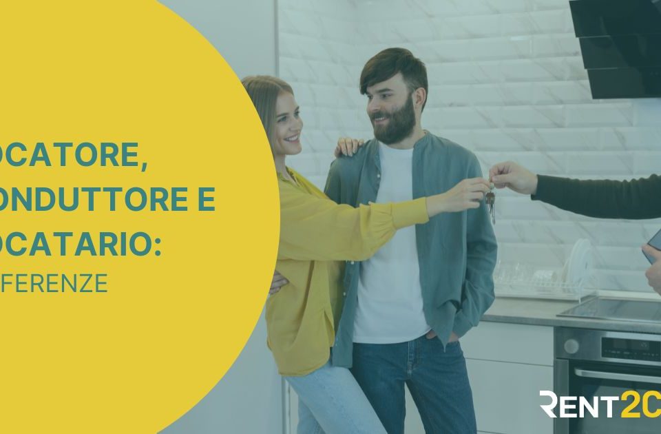 Locatore, conduttore e locatario: ruoli, obblighi e diritti nell’affitto