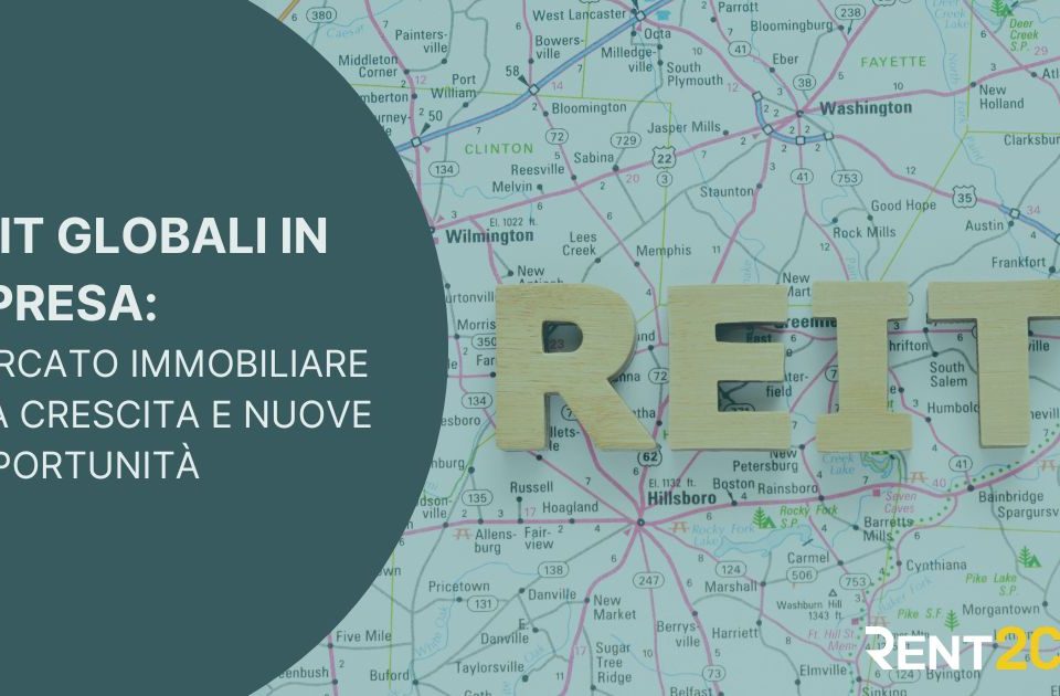 Illustrazione per affitti dal mondo su Mercato immobiliare globale: lo scenario “goldilocks” spinge i REIT verso un nuovo ciclo di crescita, pubblicata da Rent2Cash