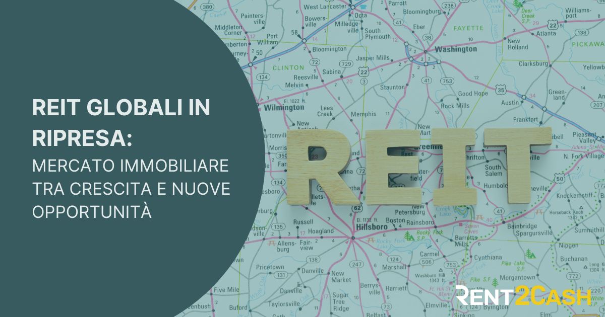 Illustrazione per affitti dal mondo su Mercato immobiliare globale: lo scenario “goldilocks” spinge i REIT verso un nuovo ciclo di crescita, pubblicata da Rent2Cash