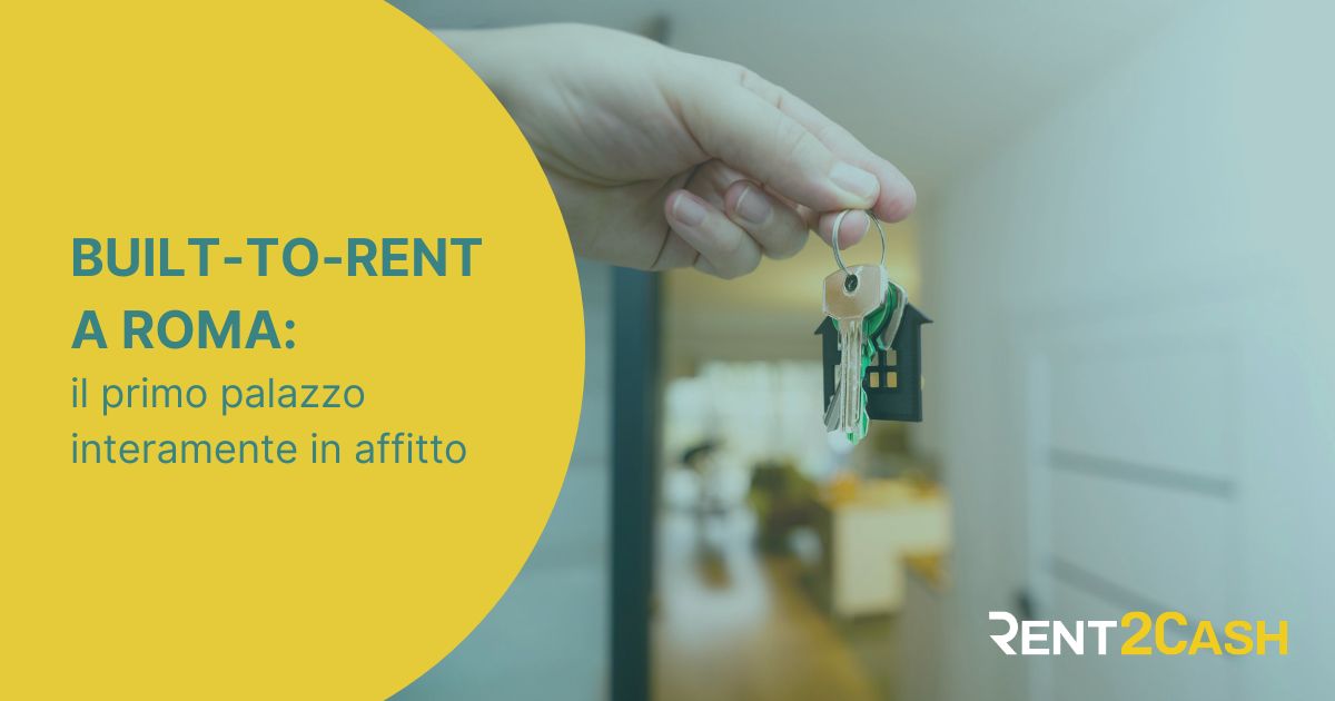 Built-to-Rent in Italia: un cambio di paradigma nel mercato residenziale