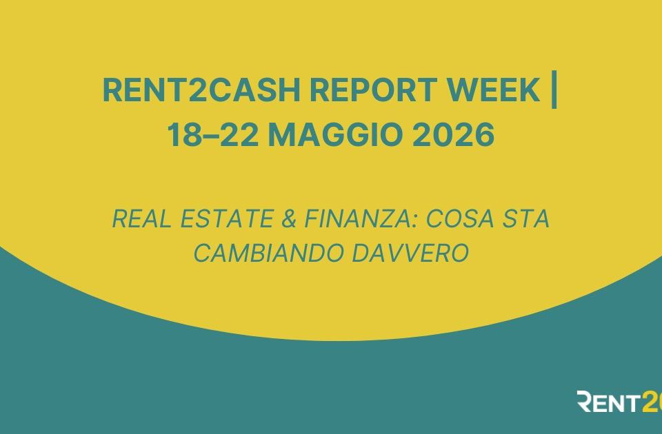 Rent2Cash Report Week — settimana 18-22 maggio 2026