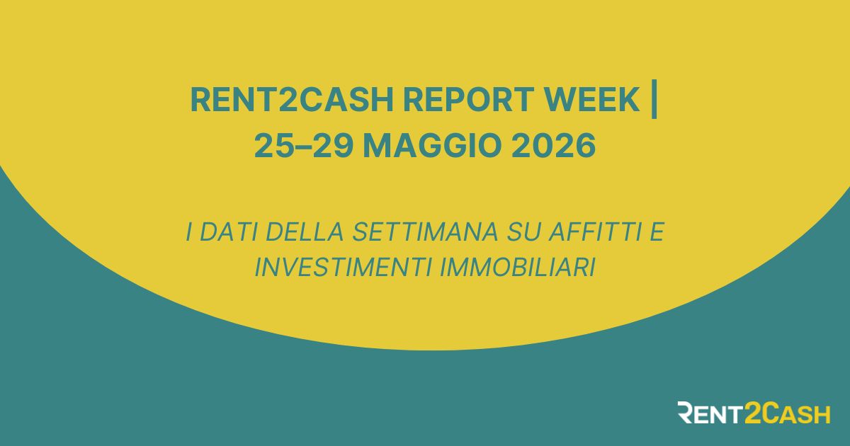 Rent2Cash Report Week: settimana 25-29 maggio 2026