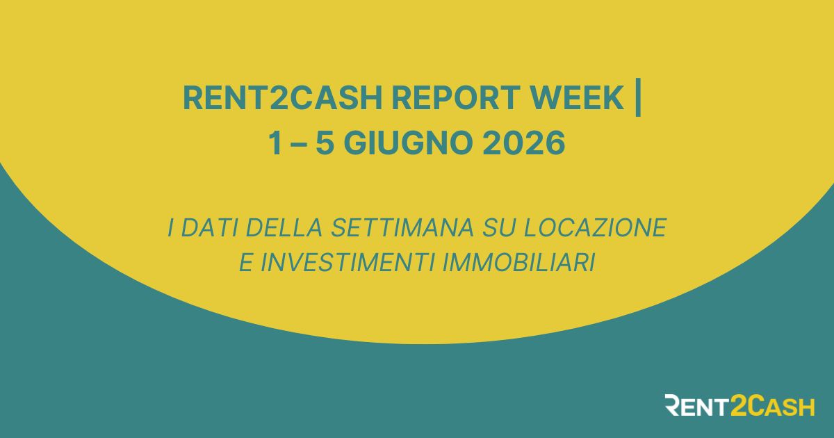 Rent2Cash Report Week: settimana 1-5 giugno 2026