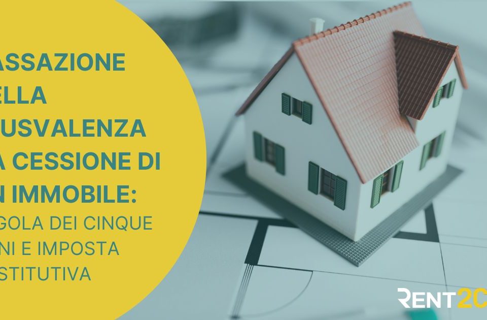 Tassazione della plusvalenza da cessione di immobile: quando si paga e quanto